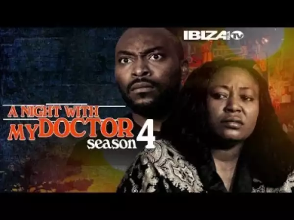 Video: A Night With My Doctor [Season 4] - Latest Nigerian Nollywoood Movies 2o18
